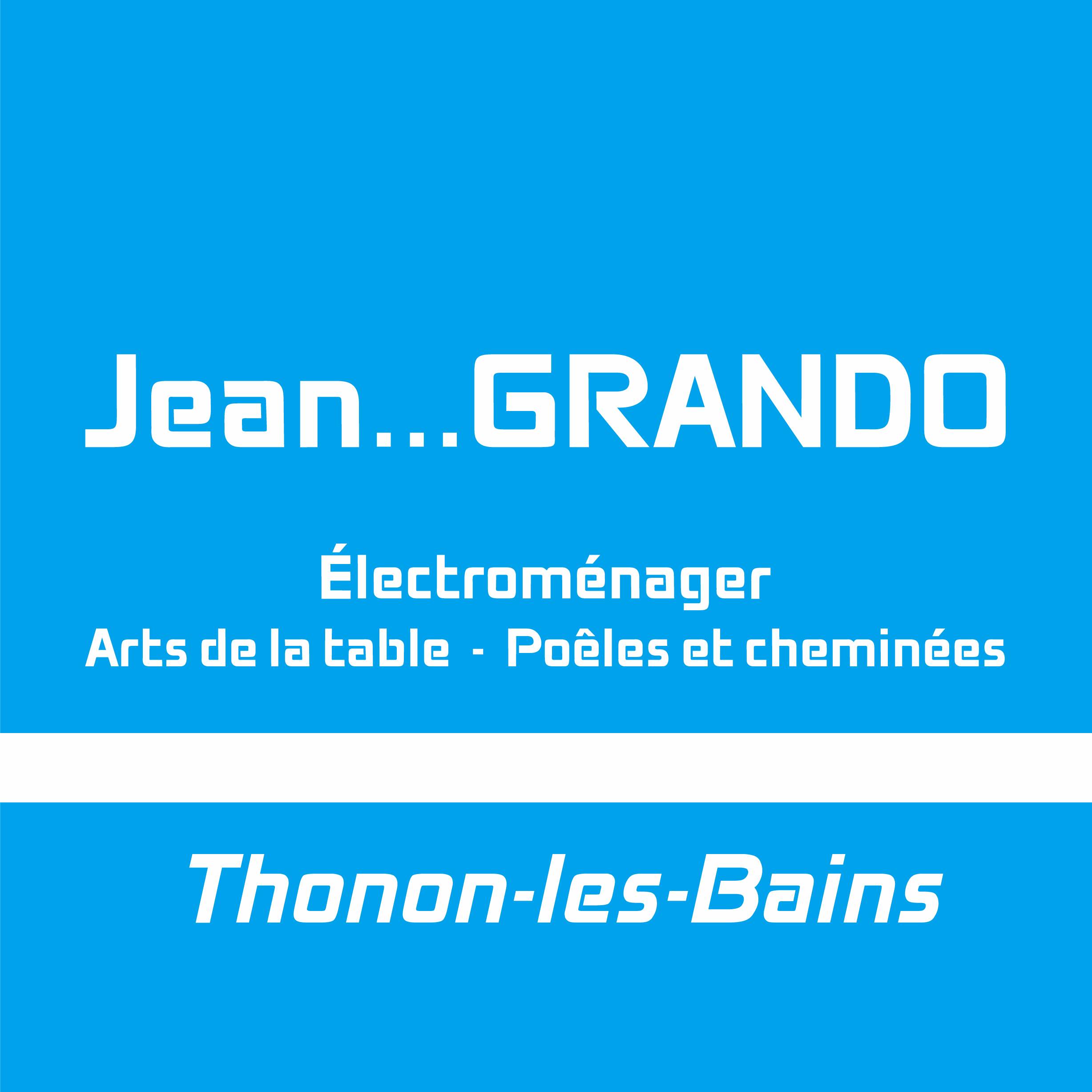 Jean…Grando Votre spécialiste en électroménager à Thonon depuis 1966 Jean…Grando Votre spécialiste en électroménager à Thonon depuis 1966